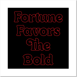 FORTUNE FAVORS THE BOLD // MOTIVATIONAL QUOTES Posters and Art